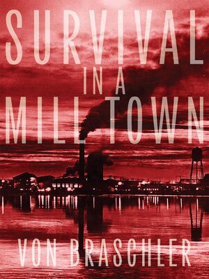 cover image of Survival in a Mill Town